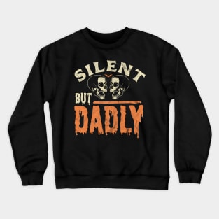 Silent but Dadly - Best Farter Ever Dad Joke Skull Retro Crewneck Sweatshirt